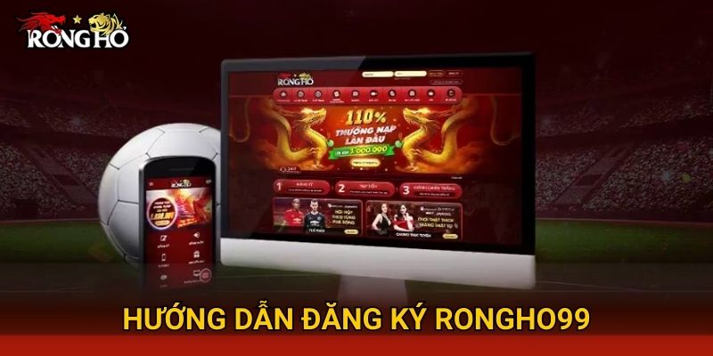Trang chủ 35 Hướng dẫn đăng ký Rongho99