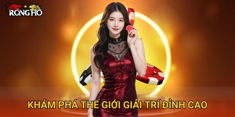 Trang chủ 34 Khám phá thế giới giải trí đỉnh cao